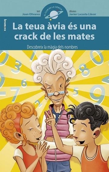 LA TEUA ÀVIA ÉS UN CRACK DE LES MATES | 9788490266021 | JAVIER LACASTA