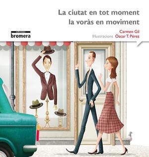 LA CIUTAT EN TOT MOMENT LA VORÀS (IMP) | 9788490265130 | CARMEN GIL MARTINEZ