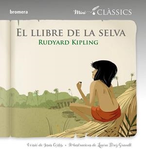 EL LLIBRE DE LA SELVA (MINICLASSICS) | 9788490269657 | RUDYARD KIPLING