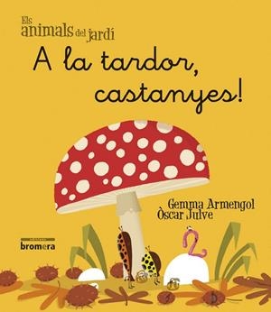 A LA TARDOR, CASTANYES! | 9788490261477 | GEMMA ARMENGOL MORELL