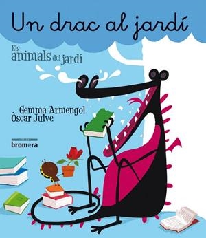 UN DRAC AL JARDÍ | 9788490264089 | GEMMA ARMENGOL MORELL