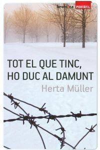 TOT EL QUE TINC, HO DUC AL DAMUNT-PORTAT | 9788498248234 | HERTA M?LLER
