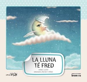 LA LLUNA TÉ FRED-MAJUSCULA | 9788498248630 | ENRIC LLUCH GIRBES
