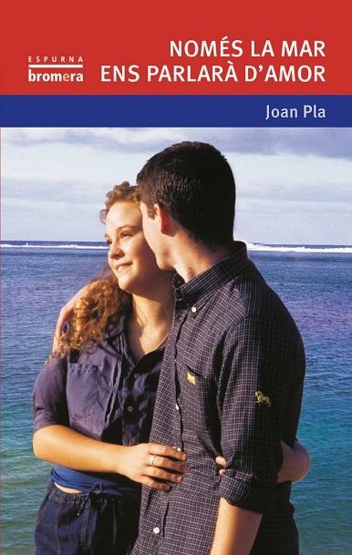 NOMÉS LA MAR ENS PARLARÀ D´AMOR | 9788476604373 | JOAN PLA VILLAR