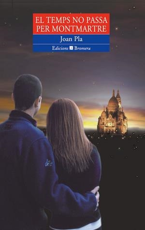 EL TEMPS NO PASSA PER MONTMARTRE | 9788476605509 | JOAN PLA