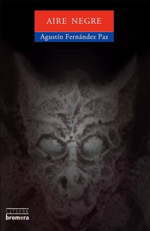 AIRE NEGRE | 9788476605851 | AGUSTIN FERNANDEZ PAZ
