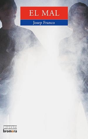 EL MAL | 9788476606827 | JOSEP FRANCO