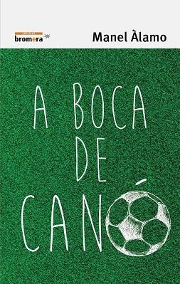 A BOCA DE CANÓ | 9788490265321 | MANEL ALAMO