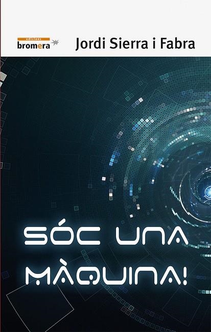 SÓC UNA MÀQUINA! | 9788490265376 | JORDI SIERRA I FABRA