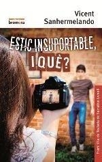 ESTIC INSUPORTABLE, I QUÈ? | 9788490269237 | VICENT SANHERMELANDO