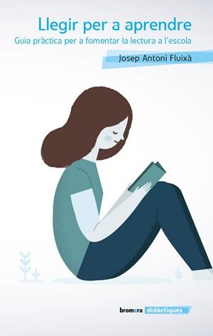 LLEGIR PER A APRENDRE. GUIA PRÀCTICA PER | 9788490269794 | JOSEP ANTONI FLUIXA
