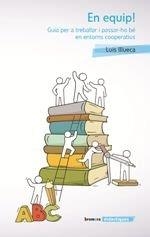 EN EQUIP! GUIA PER A TREBALLAR I PASSAR- | 9788490263518 | LUIS ILLUECA