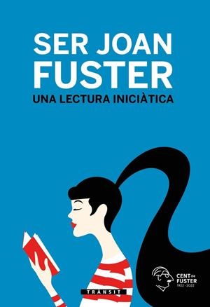 SER JOAN FUSTER. UNA LECTURA INICIÀTICA | 9788413583662 | JOAN FUSTER