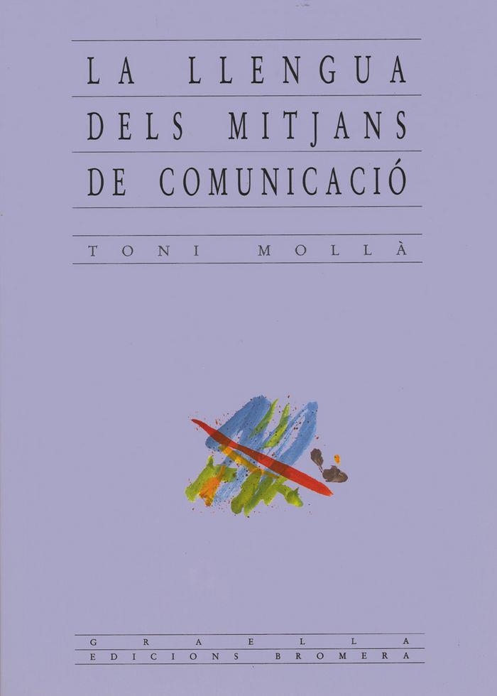 LA LLENGUA DELS MITJANS DE COMUNICACIÓ | 9788476600504 | TONI MOLLA