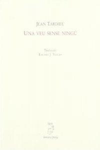 UNA VEU SENSE NINGÚ | 9788476600535 | JEAN TARDIEU
