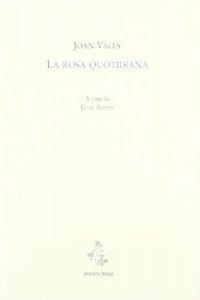 LA ROSA QUOTIDIANA | 9788476600634 | JOAN VALLS