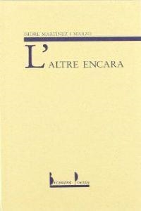 L´ALTRE ENCARA | 9788476602126 | ISIDRE MARTINEZ MARZO