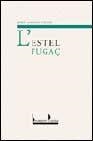 L´ESTEL FUGAÇ | 9788476604458 | JOSEP A. FLUIXA