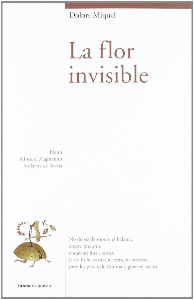 LA FLOR INVISIBLE | 9788415390350 | DOLORS MIQUEL