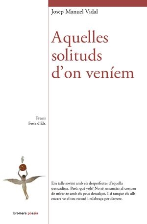 AQUELLES SOLITUDS D’ON VENÍEM | 9788490268452 | JOSEP MANUEL VIDAL