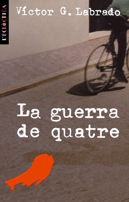 LA GUERRA DE QUATRE | 9788476606629 | VICTOR G. LABRDO