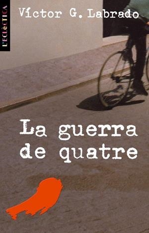 LA GUERRA DE QUATRE | 9788476606629 | VICTOR G. LABRDO