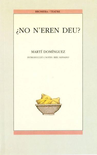 NO N´EREN DEU? | 9788476600955 | MARTI DOMINGUEZ