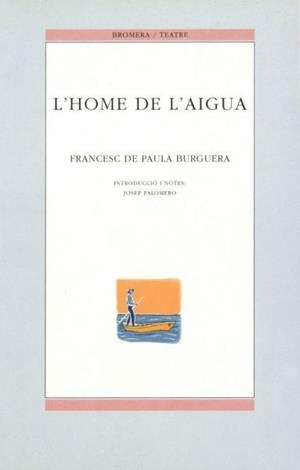 L´HOME DE L´AIGUA | 9788476602782 | FRANCESC DE PAULA BURGUERA