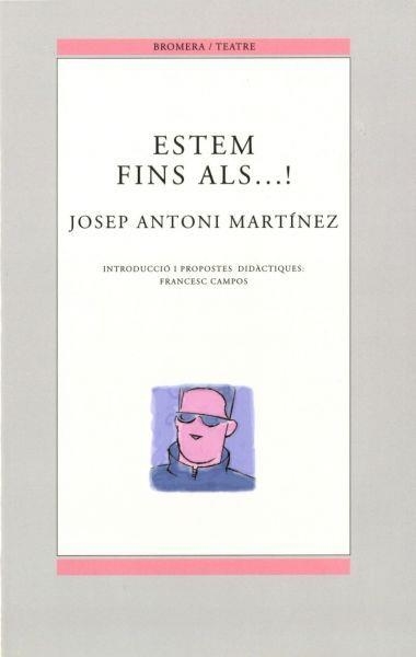 ESTEM FINS ALS...! | 9788476605523 | JOSEP ANTONI MARTINEZ