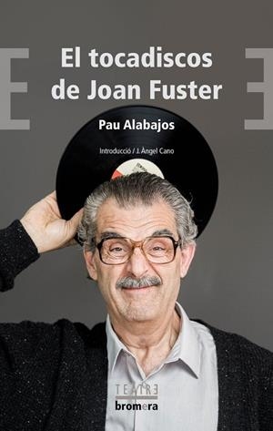 EL TOCADISCOS DE JOAN FUSTER | 9788413583679 | PAU ALABAJOS