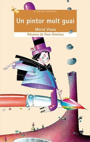 UN PINTOR MOLT GUAI | 9788476604083 | PACO GIMENEZ