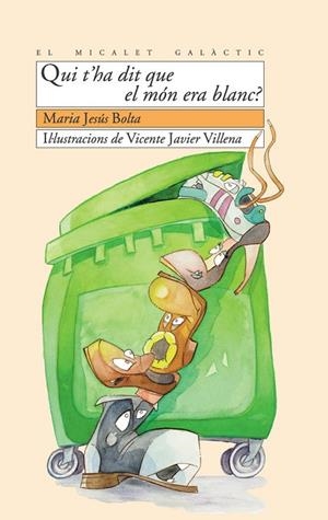 QUI T´HA DIT QUE EL MÓN ERA BLANC? | 9788476604403 | MARIA JESUS BOLTA