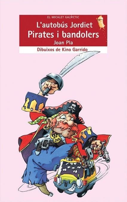 L’AUTOBÚS JORDIET. PIRATES I BANDOLERS | 9788476609941 | KINO GARRIDO