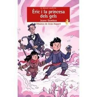 ÈRIC I LA PRINCESA DELS GELS | 9788490267912 | JUAN EMILIO GUMBAU GONZALEZ
