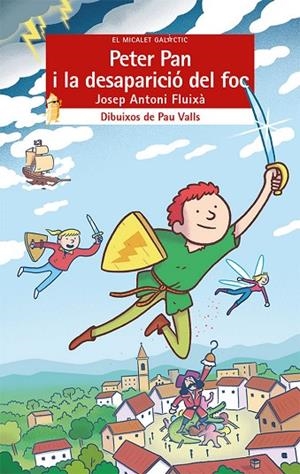 PETER PAN I LA DESAPARICIÓ DEL FOC | 9788490268162 | JOSEP ANTONI FLUIXA VIVAS