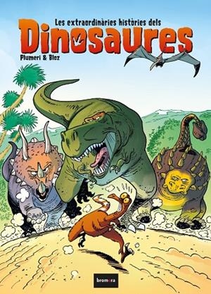 LES EXTRAORDINÀRIES HISTÒRIES DEL DINOSA | 9788413581637 | ARNAUD PLUMERI