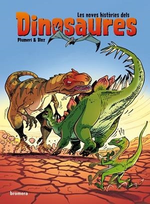 LES NOVES HISTÒRIES DELS DINOSAURES | 9788413583228 | ARNAUD PLUMERI