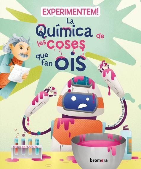 EXPERIMENTEM! LA QUÍMICA DE LES COSES QU | 9788413584768 | TRIONFETTI FOSFORO