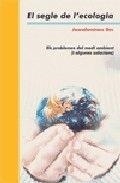 EL SEGLE DE L’ECOLOGIA | 9788476609569 | JOANDOMENEC ROS