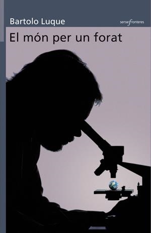 EL MÓN PER UN FORAT | 9788498243673 | BARTOLO LUQUE