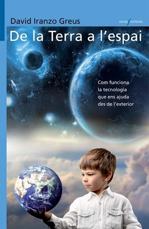 DE LA TERRA A L’ESPAI -SENSE FRONTERES | 9788498246827 | DAVID IRANZO