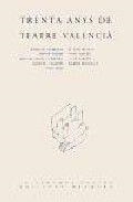 TRENTA ANYS DE TEATRE VALENCIÀ | 9788476605660 | AA. VV.