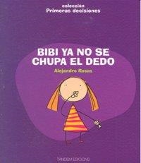 BIBI YA NO SE CHUPA EL DEDO | 9788481318449