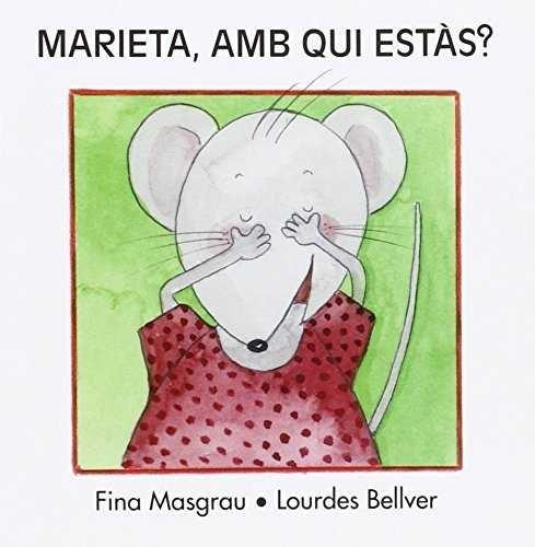 MARIETA, AMB QUI ESTÀS? (MAJÚSCULA) | 9788481313567