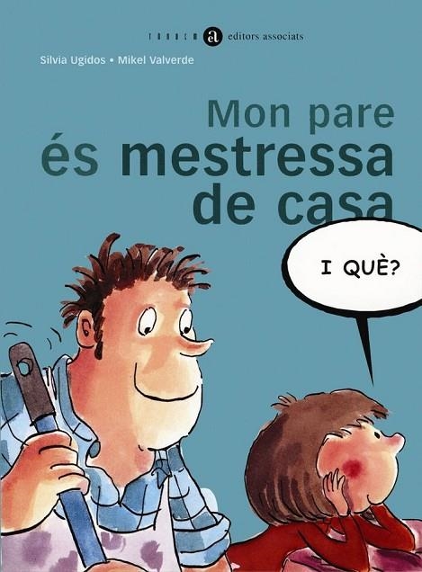 MON PARE ÉS MESTRESSA DE CASA, I QUÈ? | 9788481315301