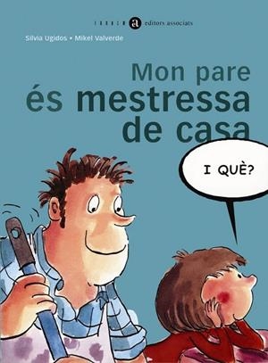 MON PARE ÉS MESTRESSA DE CASA, I QUÈ? | 9788481315301