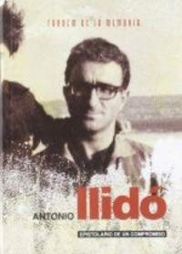ANTONIO LLIDÓ. EPISTOLARIO DE UN... | 9788481312270