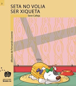 SETA NO VOLIA SER XIQUETA | 9788476602812 | SEVE CALLEJA
