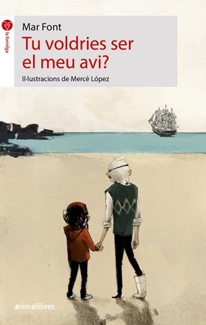 TU VOLDRIES SER EL MEU AVI? | 9788417599089