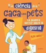 LA CIÈNCIA DE LA CACA I DELS PETS | 9788417599393